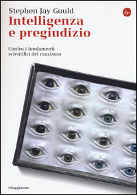 Intelligenza e pregiudizio - contro i fondamenti scientifici del razzismo 
