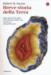 Breve storia della terra - dalla polvere di stelle all'evoluzione della vita i primi 4,5 miliardi 