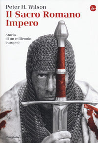 Sacro romano impero - storia di un millennio europeo 