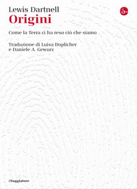Origini - come la terra ci ha reso cio' che siamo 
