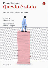 Questo e' stato - una famiglia italiana nei lager 