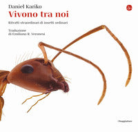 Vivono tra noi - ritratti straordinari di insetti ordinari 