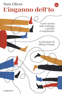 Inganno dell'io - come siamo tutti collegati e perche' e' importante 