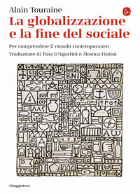 Globalizzazione e la fine del sociale per comprendere il mondo contemporaneo 