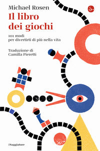 Libro dei giochi - 101 modi per divertirti di piu' nella vita 