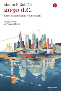 2030 d.c. - come sara' il mondo fra dieci anni