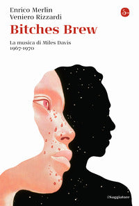 Bitches brew la musica di di miles davis 1967 - 1970 