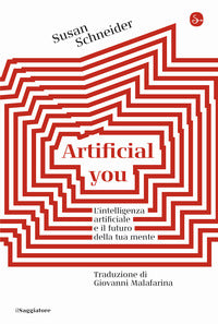 Artificial you - l'intelligenza artificiale e il futuro della tua mente 