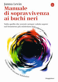 Manuale di sopravvivenza ai buchi neri - tutto quello che avreste sempre voluto sapere 