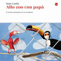 Allo zoo con papa' - il mondo disegnato da un bambino 
