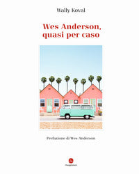 Wes anderson quasi per caso 