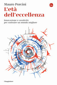 Eta' dell'eccellenza - innovazione e creativita' per costruire un mondo migliore 
