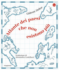Atlante dei paesi che non esistono piu' 