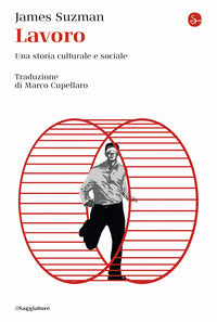 Lavoro - una storia culturale e sociale 