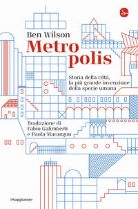 Metropolis - storia della citta' la piu' grande invenzione della specie umana 