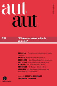 Aut aut 397 - e' inumano essere soltanto un uomo