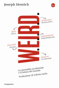 Weird - la mentalita' occidentale e il futuro del mondo 