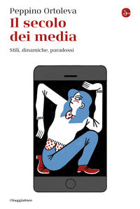Secolo dei media - stili dinamiche paradossi 