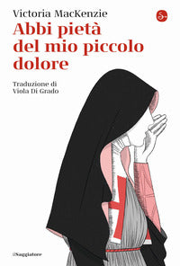 Abbi pieta' del mio piccolo dolore 