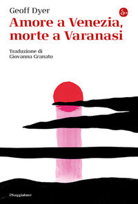 Amore a venezia morte a varanasi 