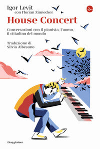 House concert - conversazioni con il pianista l'uomo il cittadino del mondo 