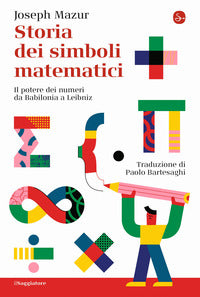 Storia dei simboli matematici - il potere dei numeri da babilonia e leibniz 