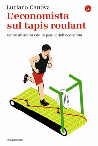 Economista sul tapis roulant - come allenarsi con le parole dell'economia 