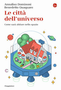 Citta' dell'universo - come sara' abitare nello spazio 