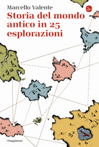 Storia del mondo antico in 25 esplorazioni 
