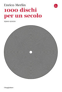 1000 dischi per un secolo 1900 - 2000 