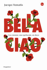 Bella ciao - una canzone uno spettacolo un disco 