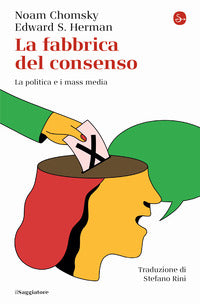 Fabbrica del consenso - la politica e i mass media 