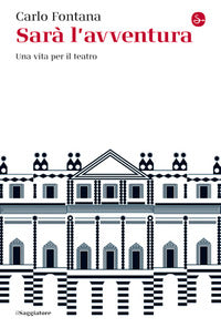Sara' l'avventura - una vita per il teatro 