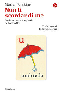 Non ti scordar di me - storia vera e immaginaria dell'ombrello 