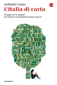 Italia di carta - viaggio tra le pagine che hanno raccontato il nostro paese 
