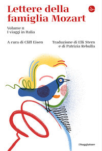 Lettere della famiglia mozart 2 - i viaggi in italia 