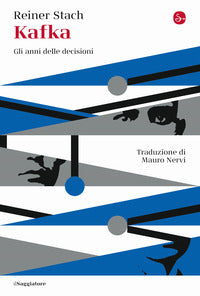 Kafka - gli anni delle decisioni 