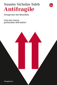 Antifragile - prosperare nel disordine 