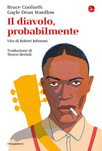 Diavolo probabilmente - vita di robert johnson 