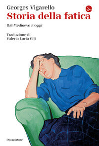 Storia della fatica - dal medioevo a oggi 