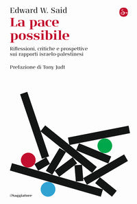 Pace possibile - riflessioni critiche e prospettive sui rapporti israelo palestinesi 