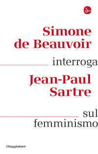 Simone de beauvoir interroga jean-paul sartre sul femminismo 