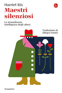 Maestri silenziosi - la straordinaria intelligenza degli alberi 