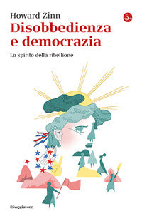 Disobbedienza e democrazia - lo spirito della ribellione 