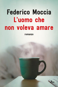 Uomo che non voleva amare 