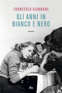 Anni in bianco e nero 