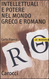 Intelletuali e potere nel mondo greco e romano 