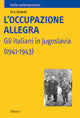 Occupazione allegra - gli italiani in jugoslavia (1941-1943) 