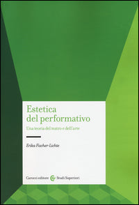 Estetica del performativo - una teoria del teatro e dell'arte 