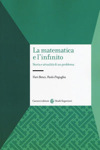 Matematica e l'infinito. storia e attualita' di un problema (la) 